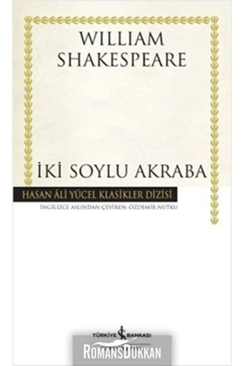İki Soylu Akraba – Ciltli - William Shakespeare