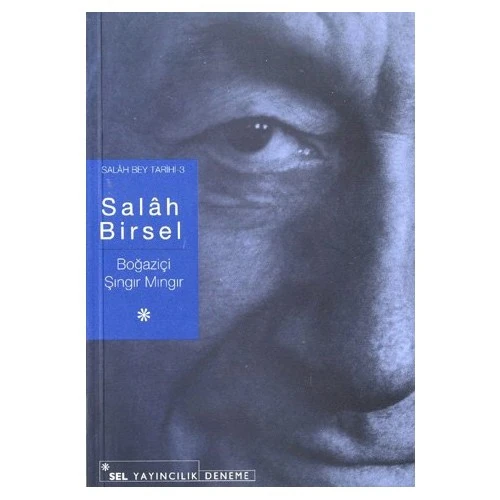 Boğaziçi Şıngır Mıngır: Salâh Bey Tarihi: 3 - Salah Birsel