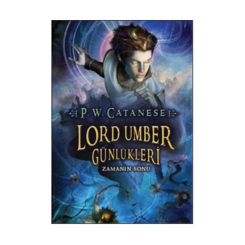 Lord Umber Günlükleri- Zamanın Sonu-P. W. Catanese