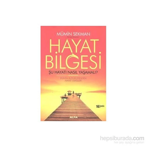 Hayat Bilgesi: Şu Hayatı Nasıl Yaşamalı?