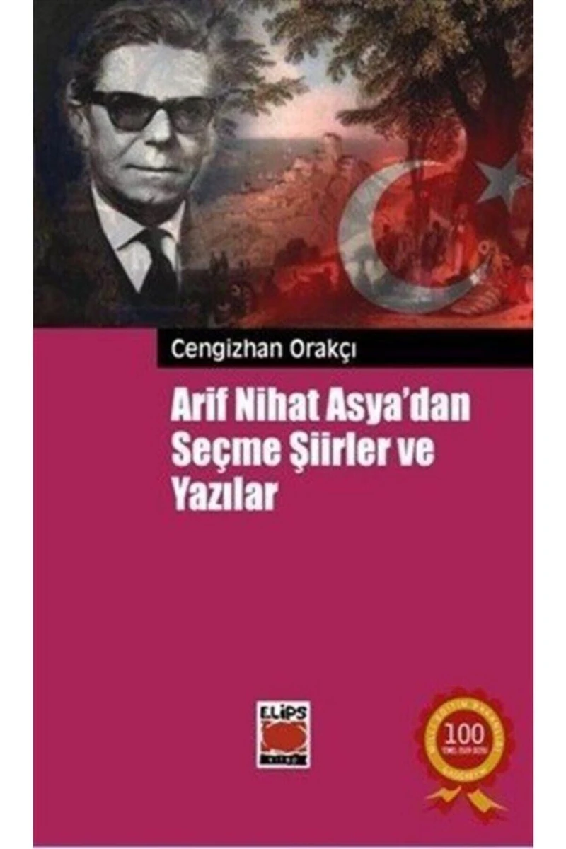 Arif Nihat Asya'dan Seçme Şiirler Ve Yazılar - Derleme