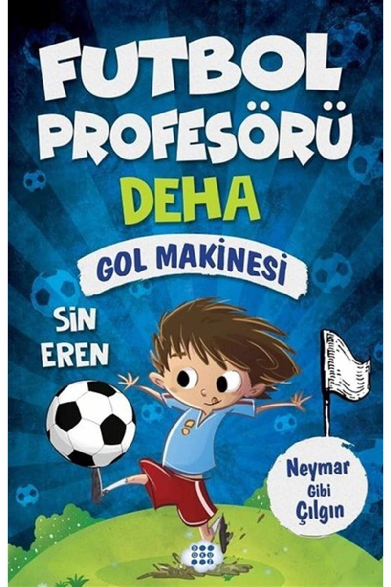 Futbol Profesörü Deha 2 – Gol Makinesi - Sin Eren