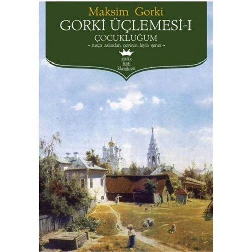 Gorki Üçlemesi 1 - Çocukluğum