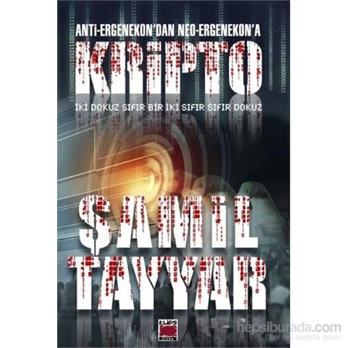 Anti-Ergenekondan Neo-Ergenekona Kripto-Şamil Tayyar