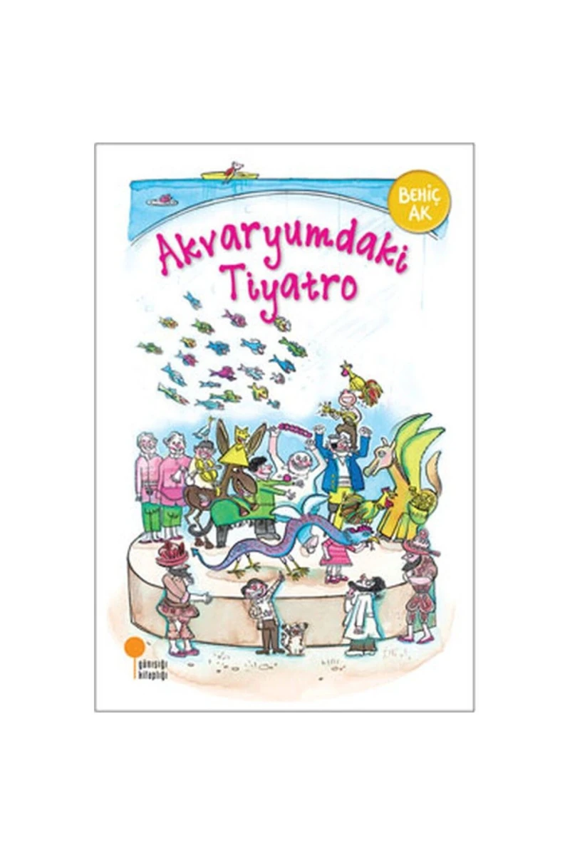 Akvaryumdaki Tiyatro - Behiç Ak