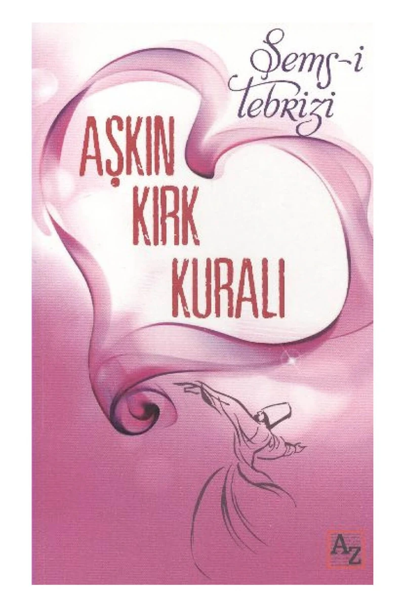 Aşkın Kırk Kuralı-Şems-İ Tebrizi