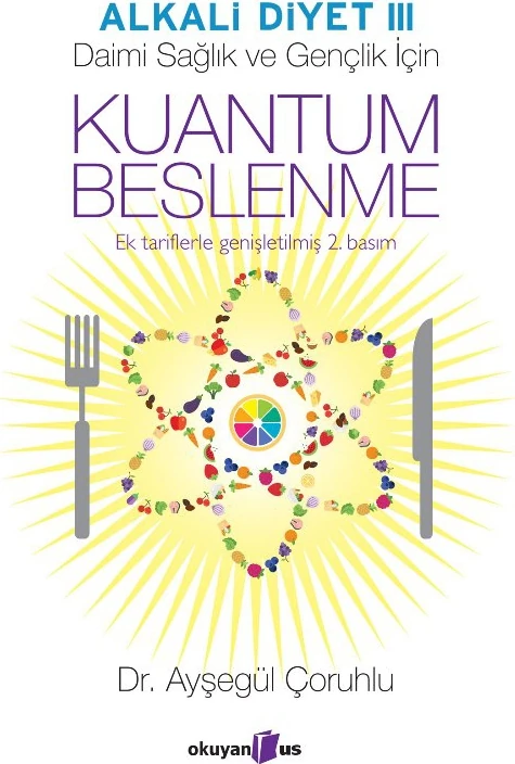 Alkali Diyet III: Kuantum Beslenme (Genişletilmiş Basım) - Ayşegül Çoruhlu