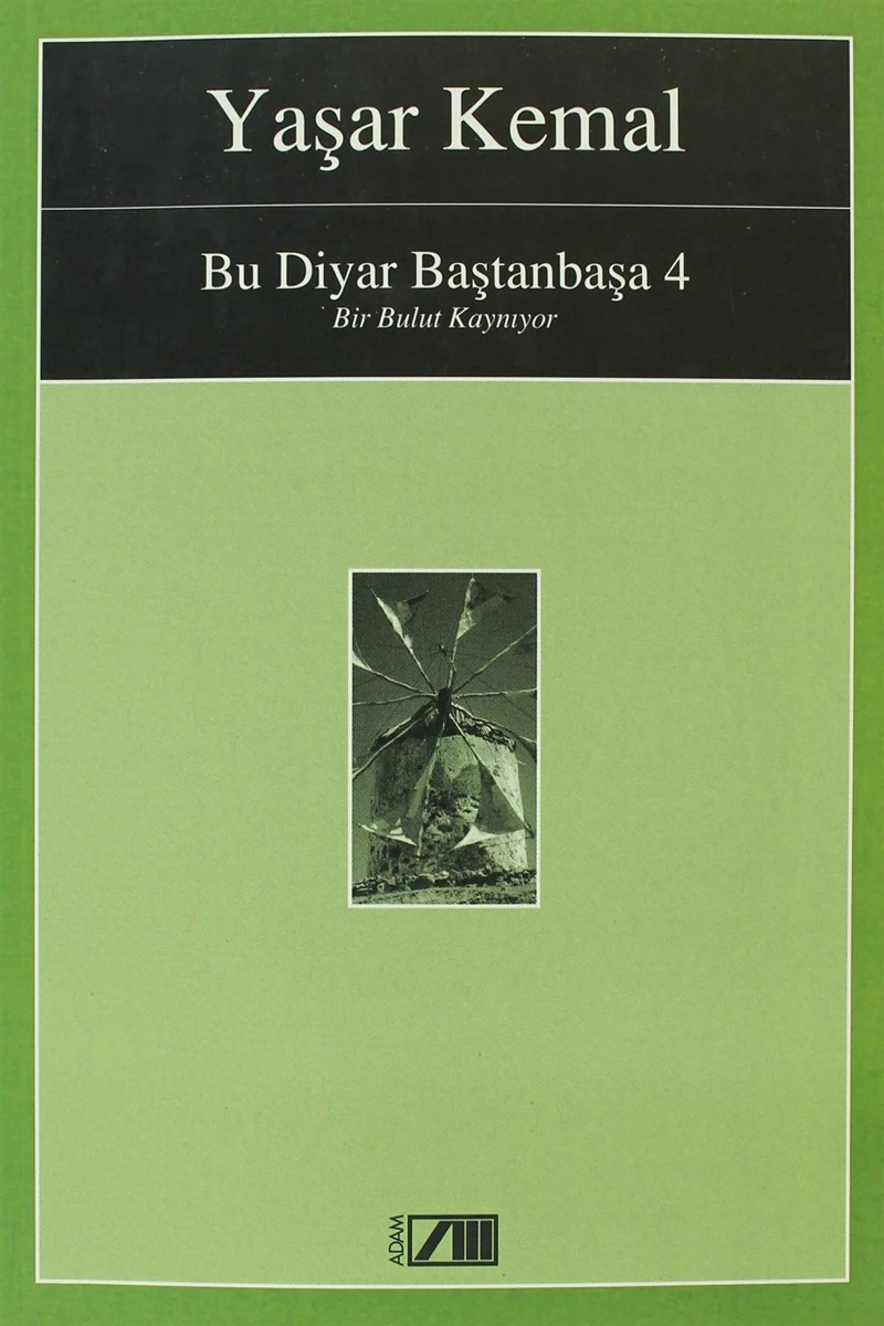 Bu Diyar Baştan Başa 4 Bir Bulut Kaynıyor-Yaşar Kemal