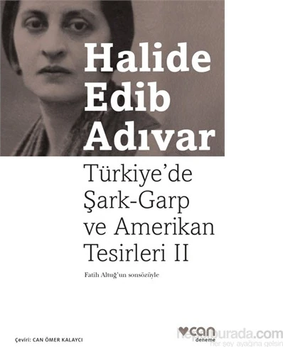 Türkiye'De Şark-Garp ve Amerikan Tesirleri 2 - Halide Edib Adıvar