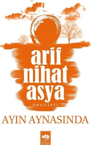 Ayın Aynasında - Arif Nihat Asya