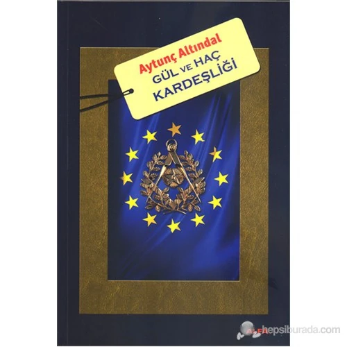 Gül Ve Haç Kardeşliği - Aytunç Altındal