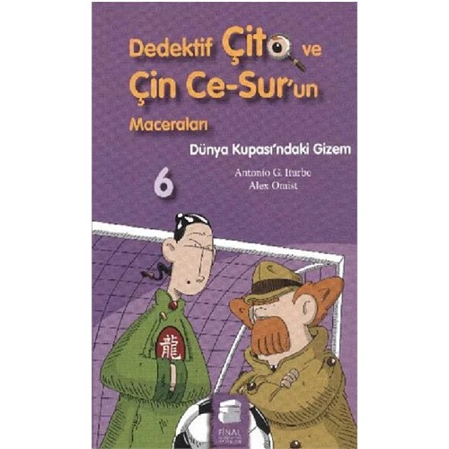 Dedektif Çito ve Çin Ce-Sur'un Maceraları-6: Dünya Kupası'ndaki Gizem - Antonio G. Iturbe