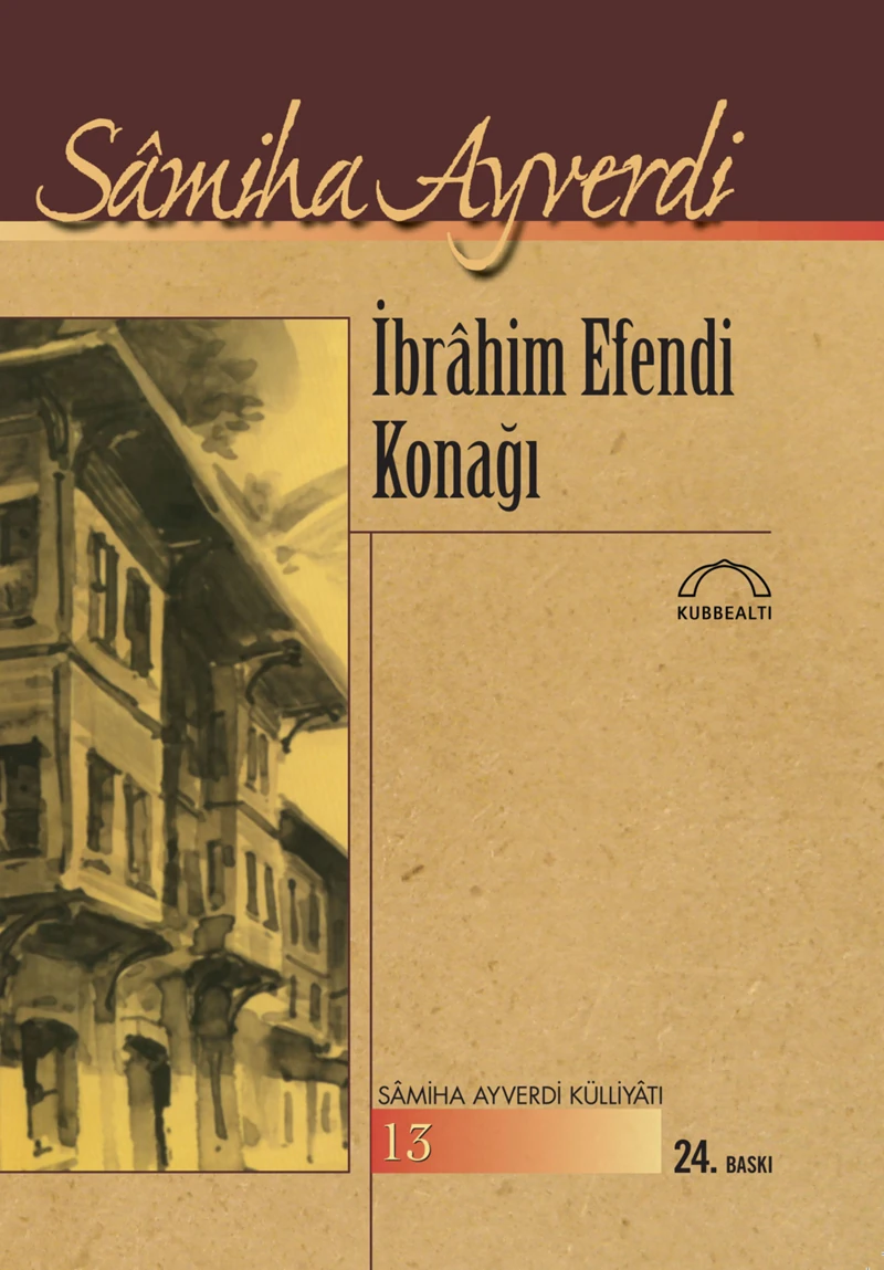 İbrahim Efendi Konağı - Sâmiha Ayverdi