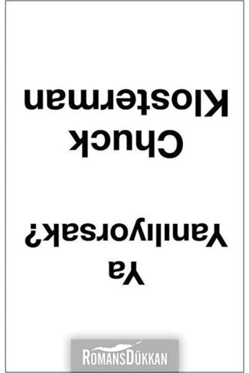 Ya Yanılıyorsak? - Chuck Klosterman