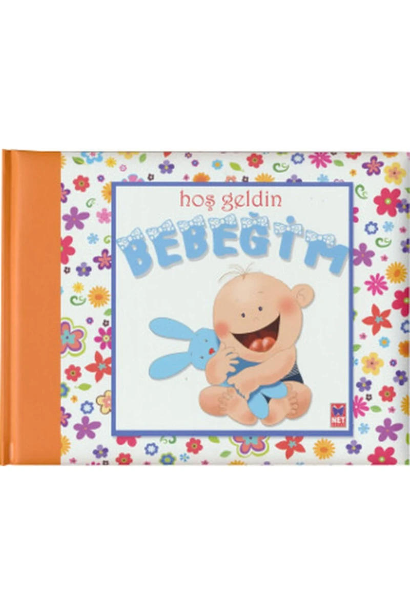 Bebeğim Hoşgeldin (Ciltli)