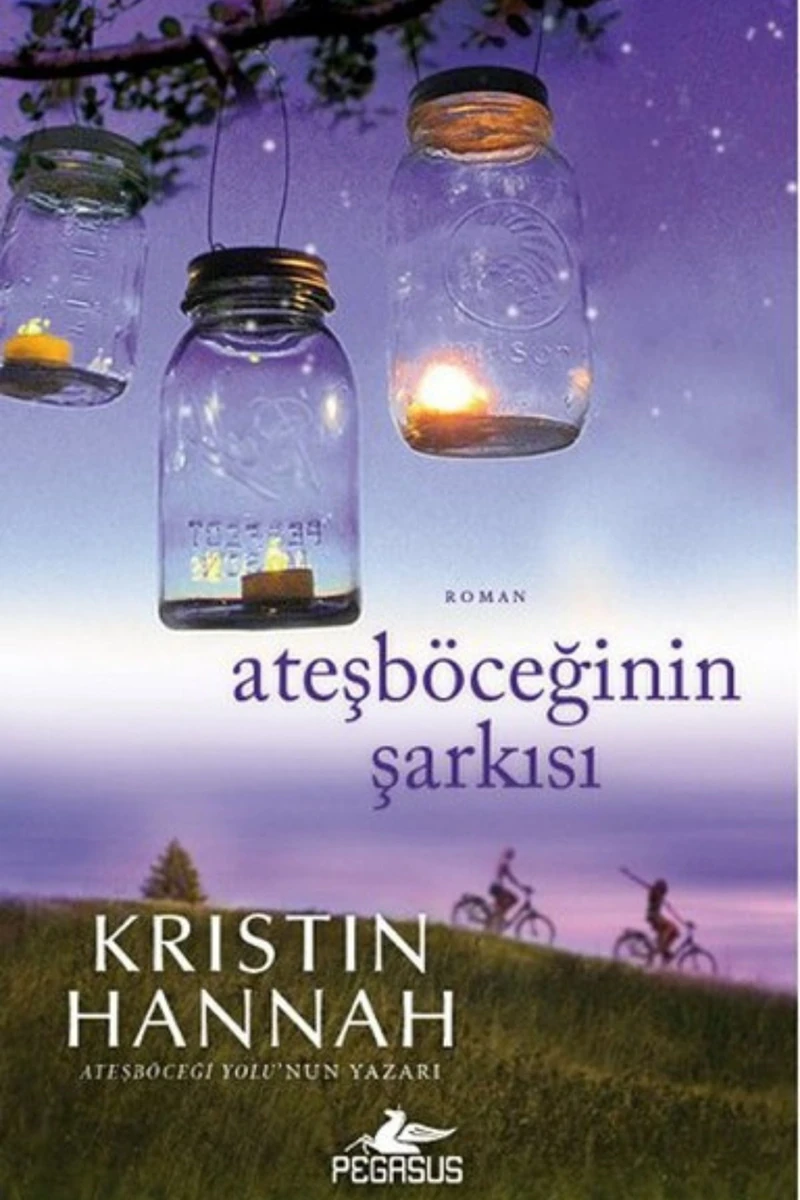 Ateşböceğinin Şarkısı - Kristin Hannah