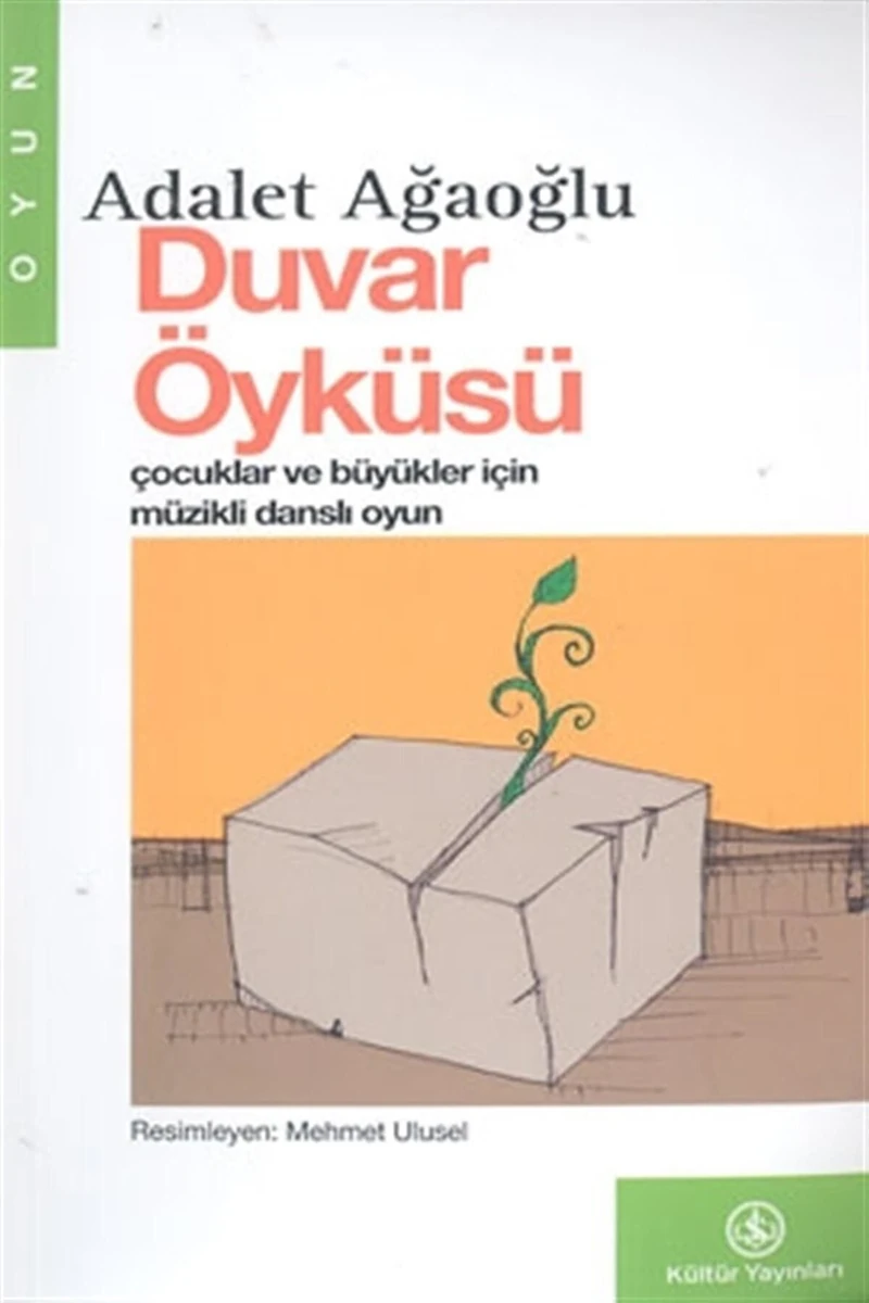 Duvar Öyküsü - Çocuklar Ve Büyükler İçin Müzikli Danslı Oyun-Adalet Ağaoğlu