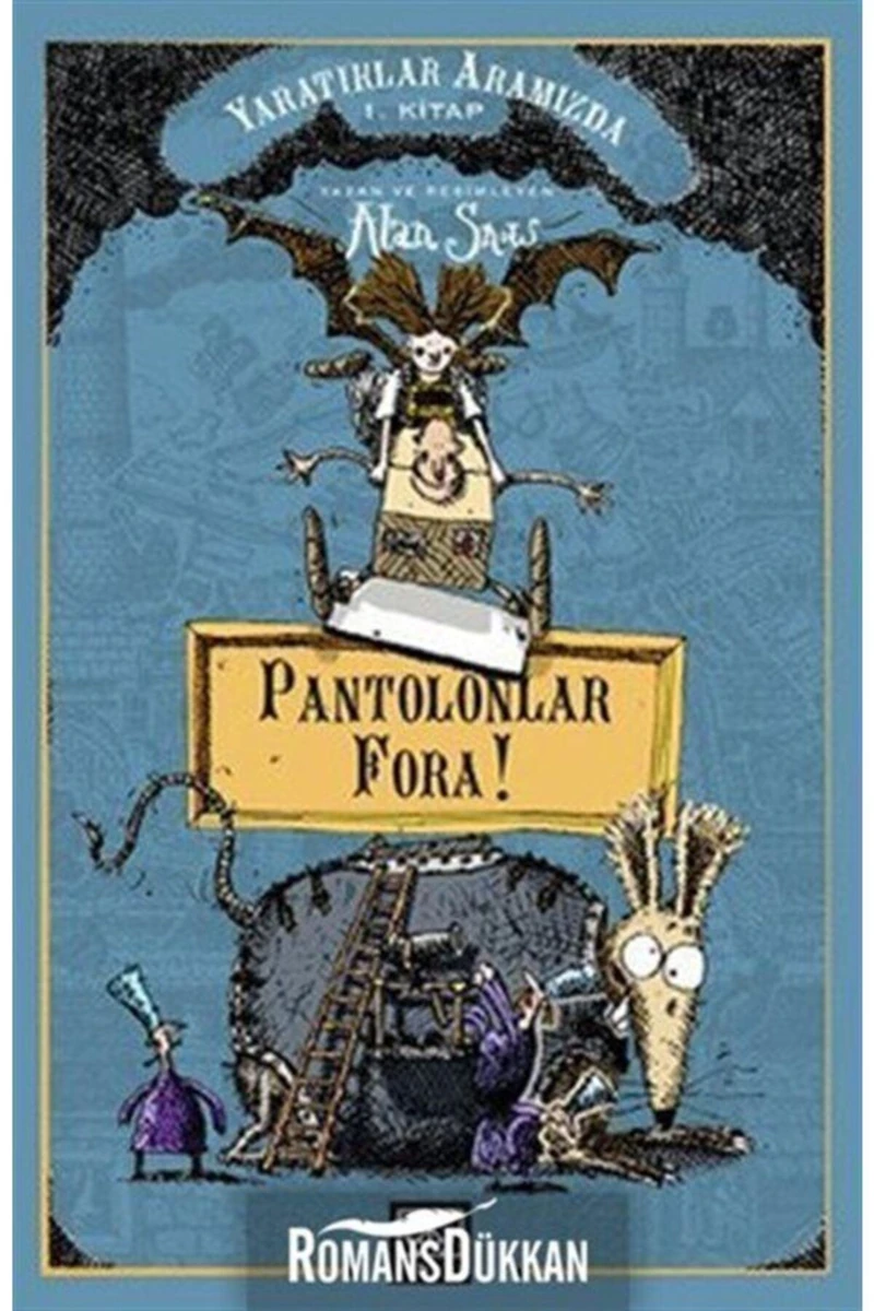 Yaratıklar Aramızda 1. Kitap - Pantolonlar Fora!-Alan Snow
