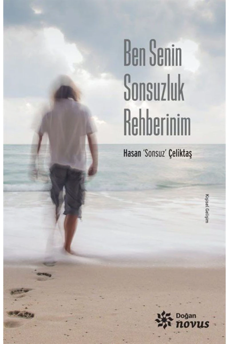 Ben Senin Sonsuzluk Rehberinim - Hasan Sonsuz Çeliktaş