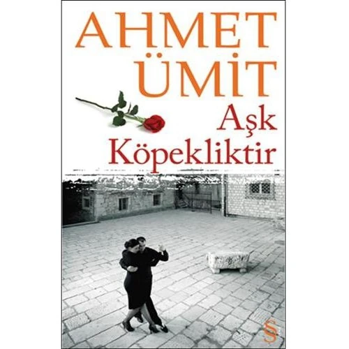 Aşk Köpekliktir - Ahmet Ümit