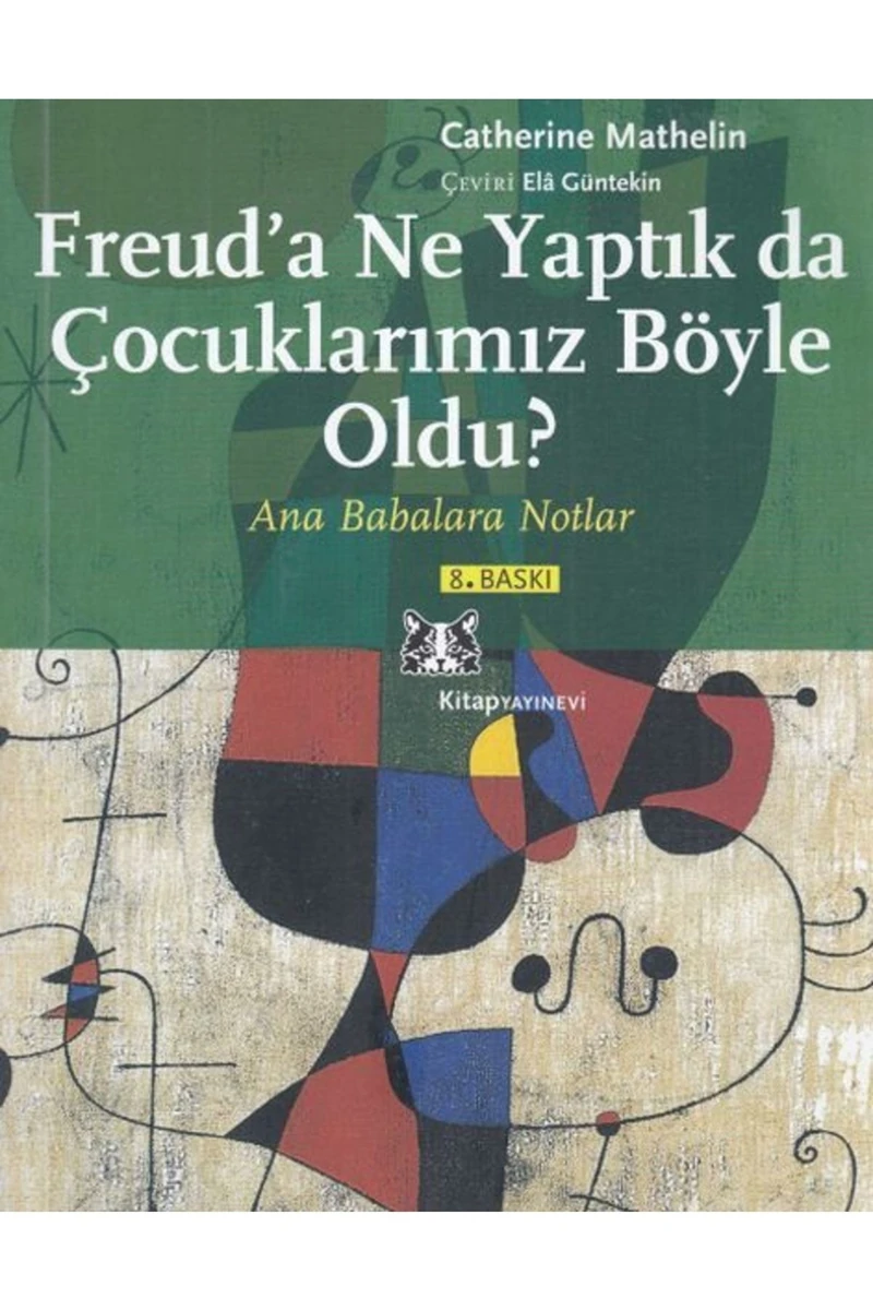 Freud'a Ne Yaptık Da Çocuklarımız Böyle Oldu - Catherine Mathelin
