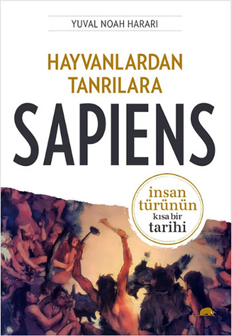 Hayvanlardan Tanrılara: Sapiens - İnsan Türünün Kısa Bir Tarihi - Yuval Noah Harari