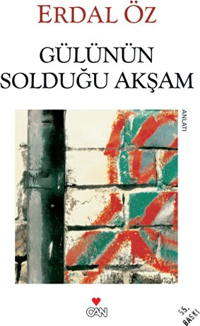 Gülünün Solduğu Akşam - Erdal Öz