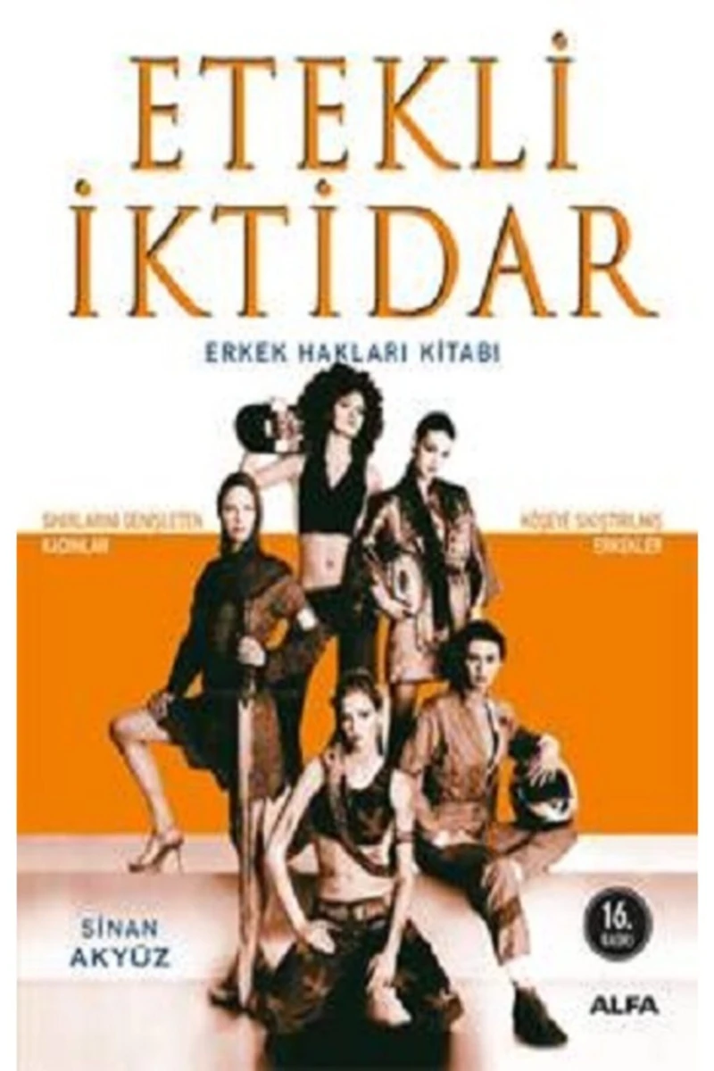 Etekli İktidar: Erkek Hakları Kitabı - Sinan Akyüz