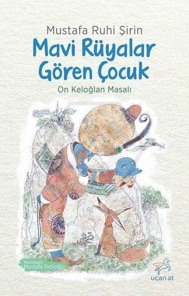 Mavi Rüyalar Gören Çocuk On Keloğlan Masalı