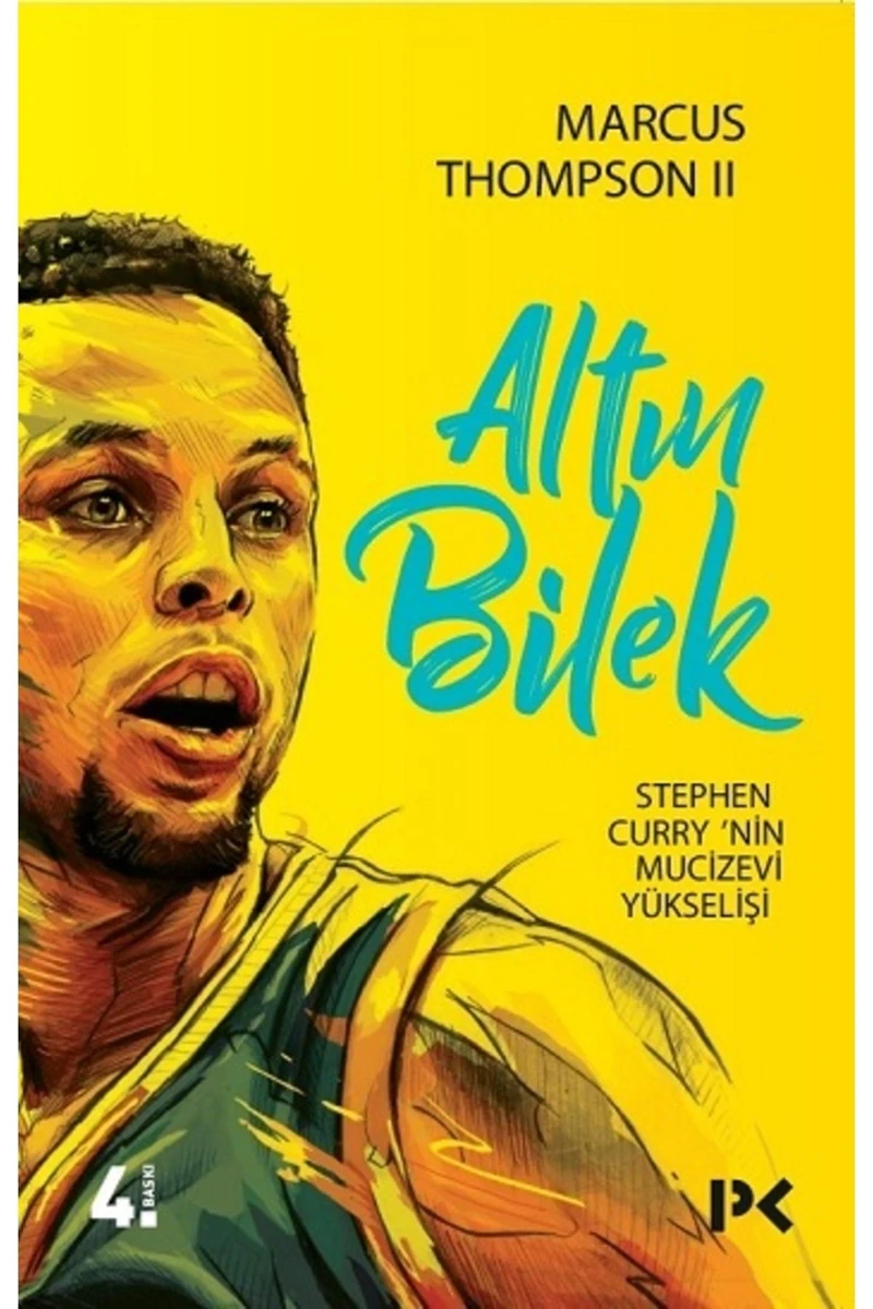 Altın Bilek: Stephen Curry'nin Mucizevi Yükselişi - Marcus Thompson