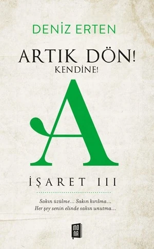 Artık Dön! Kendine! A İşaret III - Deniz Erten