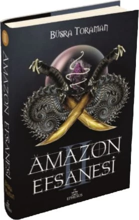 Amazon Efsanesi -2 İhanet Çarkları (Ciltli) - Büşra Toraman