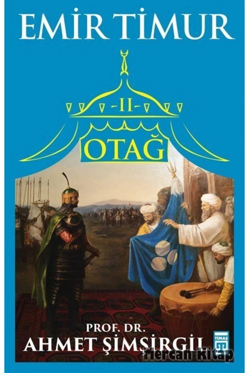 Otağ 2: Emir Timur - Ahmet Şimşirgil