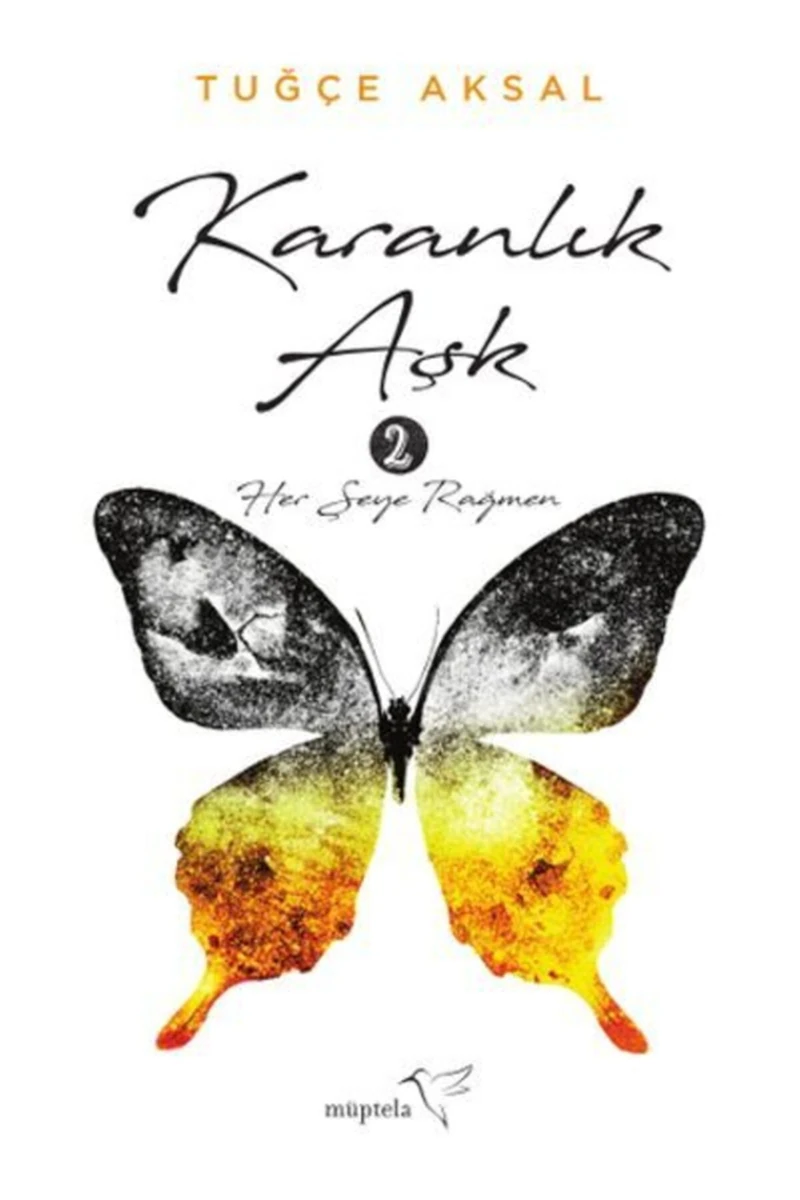 Karanlık Aşk 2: Her Şeye Rağmen - Tuğçe Aksal