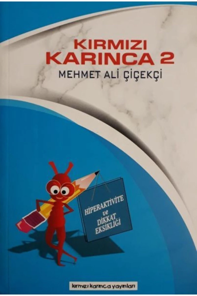 Hiperaktive ve Dikkat Eksikliği Kırmızı Karınca 2