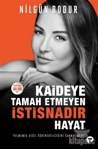 Kaideye Tamah Etmeyen İstisnadır Hayat