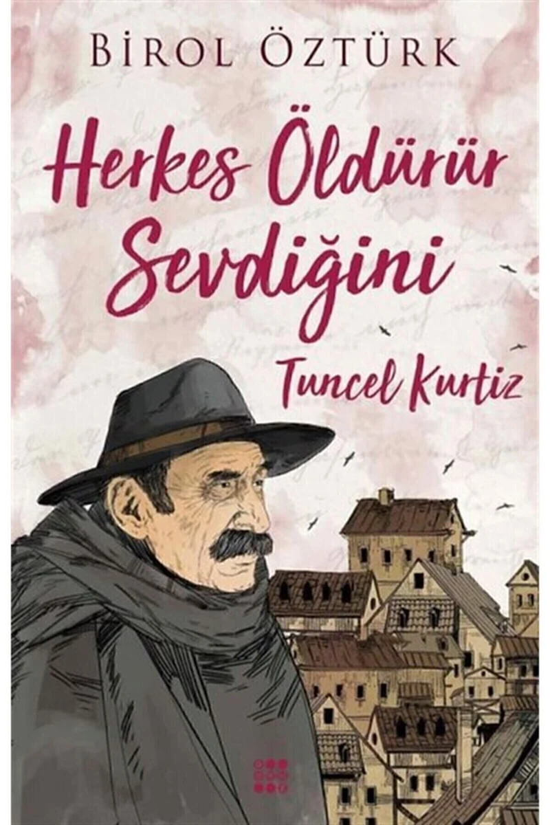 Herkes Öldürür Sevdiğini – Tuncel Kurtiz - Birol Öztürk