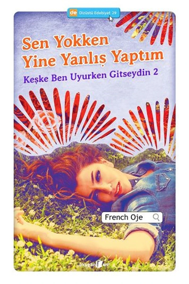 Sen Yokken Yine Yanlış Yaptım: Keşke Ben Uyurken Gitseydin - French Oje