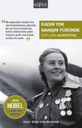 Kadın Yok Savaşın Yüzünde - Svetlana Aleksiyeviç