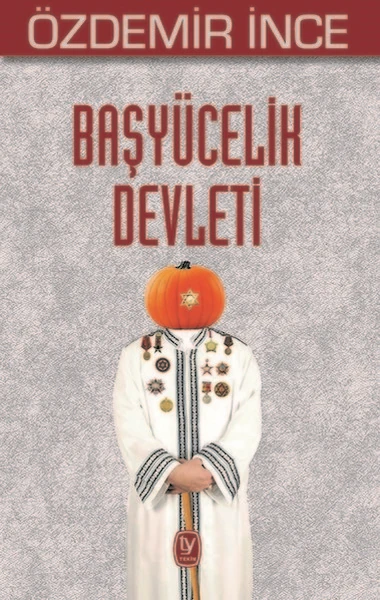 Başyücelik Devleti - Özdemir İnce