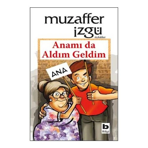 Anamı Da Aldım Geldim - Muzaffer İzgü