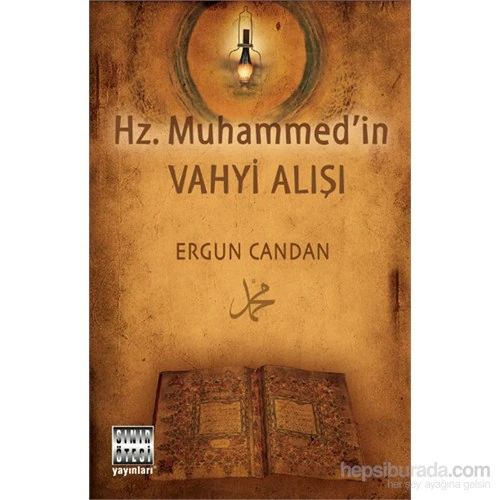 Hz. Muhammed'İn Vahyi Alışı-Ergun Candan
