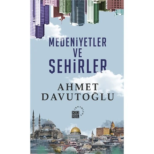 Medeniyetler Ve Şehirler-Ahmet Davutoğlu