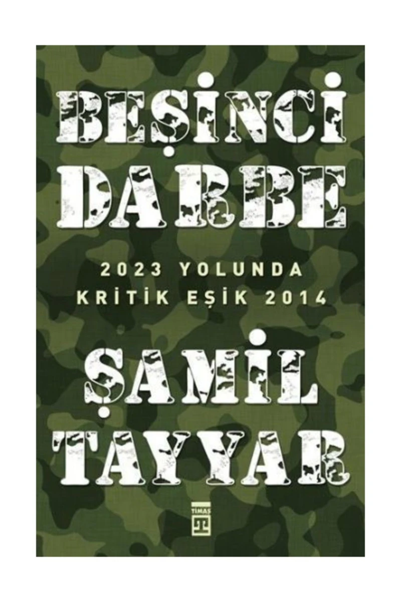 Beşinci Darbe 2023 Yolunda Kritik Eşik 2014 Şamil Tayyar-kitap