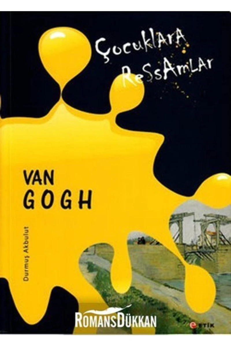 Çocuklara Ressamlar:Van Gogh - Durmuş Akbulut