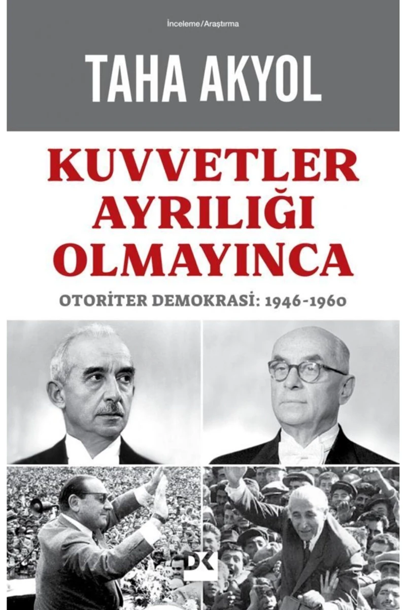 Kuvvetler Ayrılığı Olmayınca & Otoriter Demokrasi: 1946-1960