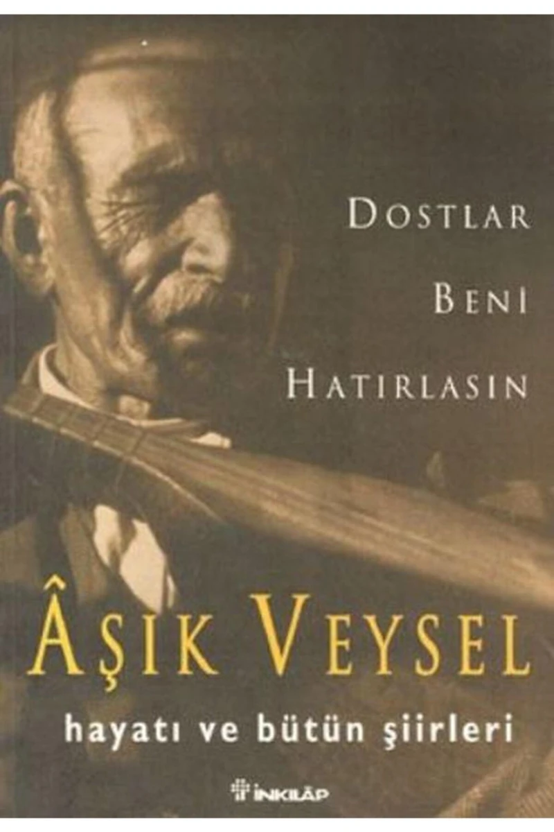 Dostlar Beni Hatırlasın - Aşık Veysel