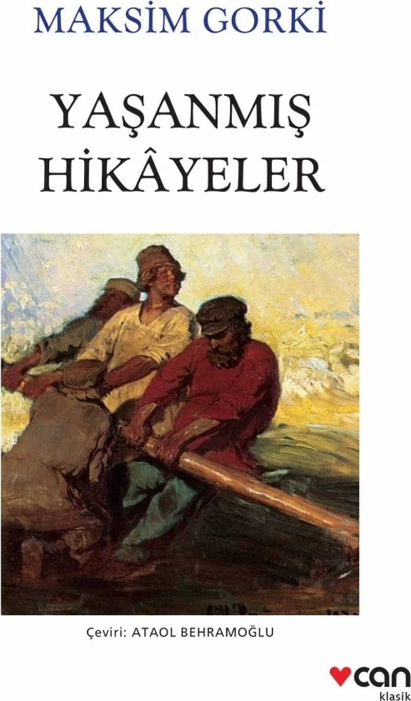 Yaşanmış Hikâyeler - Maksim Gorki