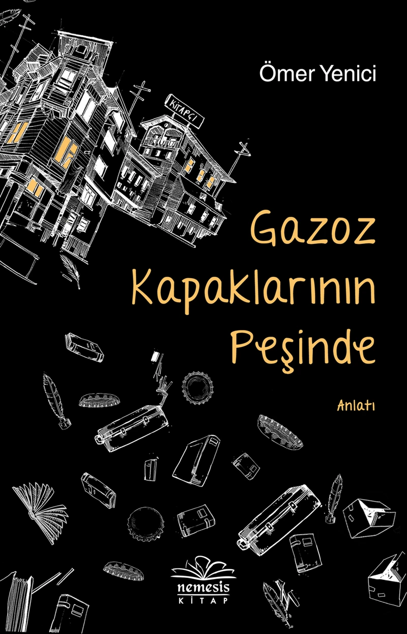 Gazoz Kapaklarının Peşinde - Ömer Yenici