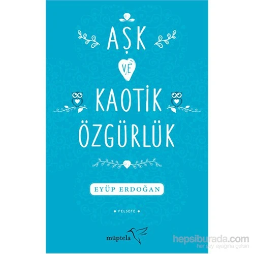 Aşk Ve Kaotik Özgürlük-Eyüp Erdoğan